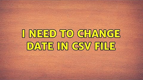 Unix & Linux: I need to change date in CSV file (2 Solutions!!)