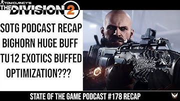 The Division 2 | TU12 New Changes SoTG Podcast Recap |  TU12 Exotics Buffed | Big Horn Huge Buff