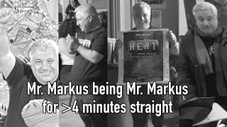 Mr. Markus (our music director) being Mr. Markus for more than 4 minutes straight