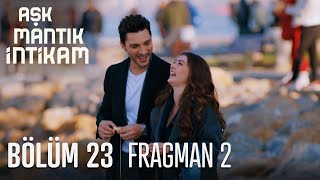 Aşk Mantık İntikam 23  Bölüm 2. Fragmanı