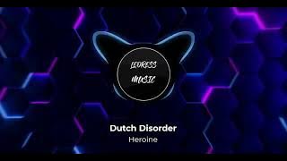 Dutch Disorder - Heroine (Bass Boosted)