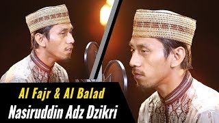 Nasiruddin Adz Dzikr || Al Fajr & Al Balad