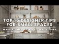 Top 15 designer tips for small spaces  rooms that look  feel bigger