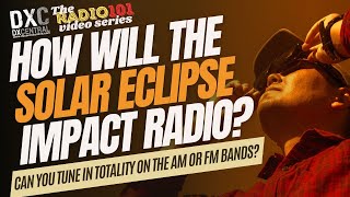 Radio 101 | How will the solar eclipse impact radio?