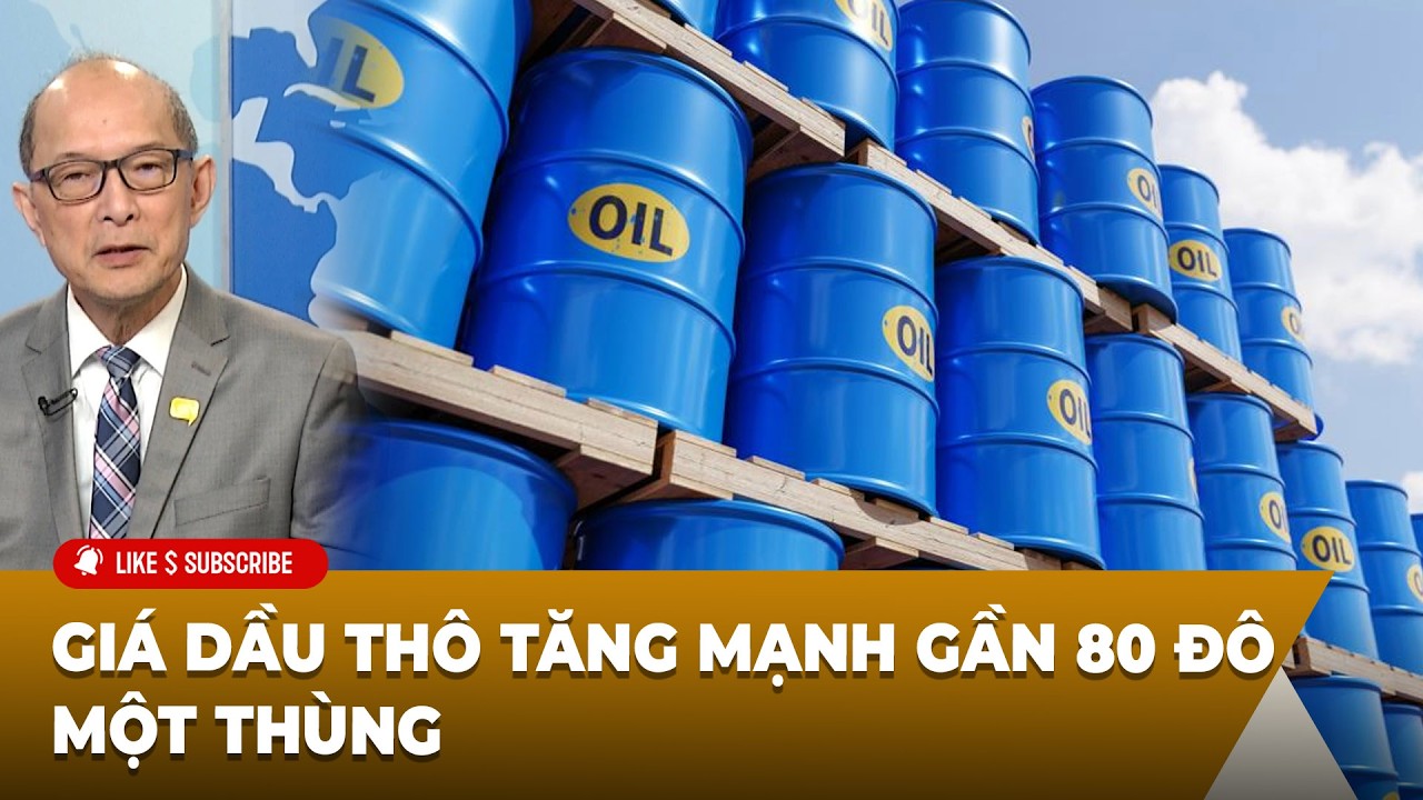 Thời Sự Thế Giới P1 (03-05-2026) Giá dầu thô tăng mạnh gần 80 đô một thùng