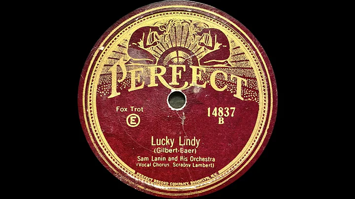 "Lucky Lindy" - Sam Lanin and His Orchestra, v/ Harold Scrappy Lambert (1927)