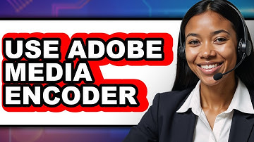 How to Use Adobe Media Encoder (Updated 2025)