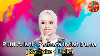 Putri Ariani - Permata Indah Dunia | Karaoke   Lirik