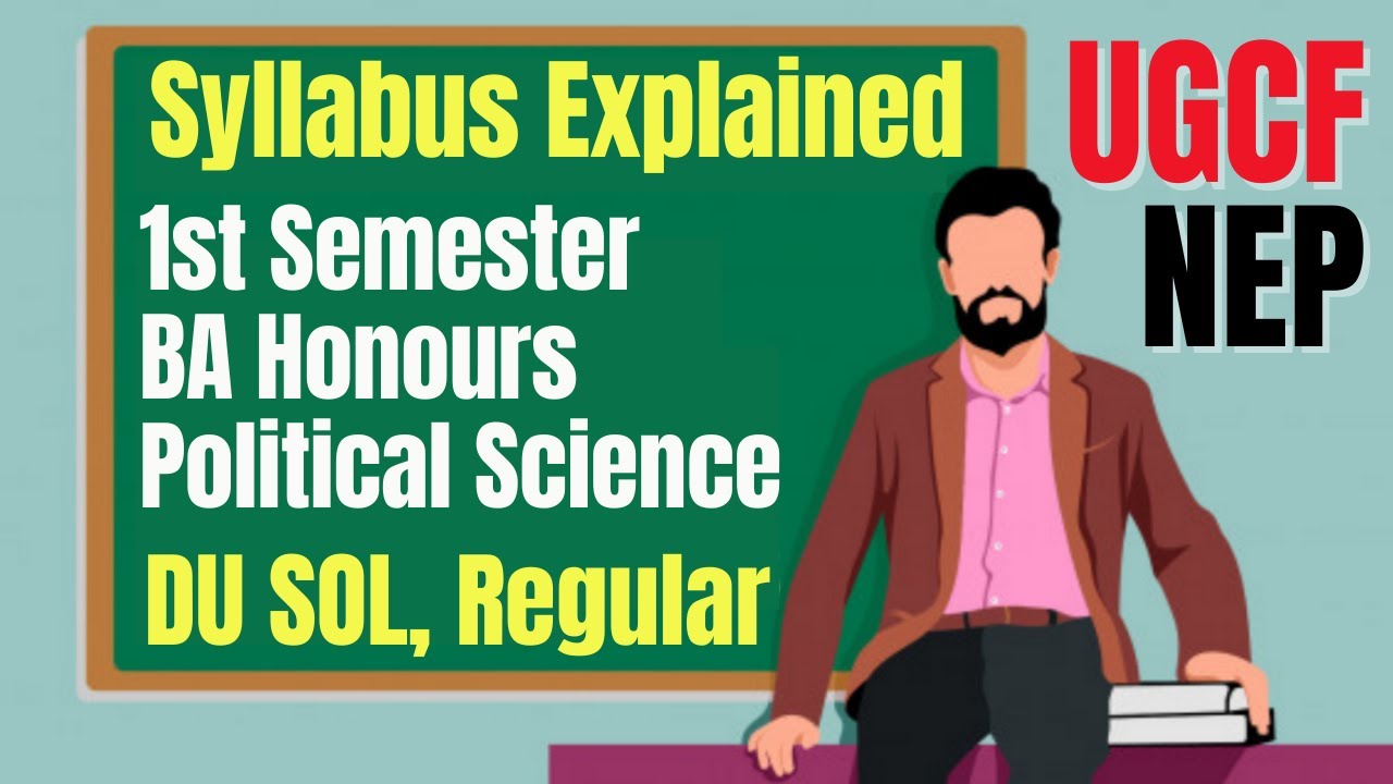 1st Semester BA Honours Political Science Syllabus | NEP UGCF 2022-23 | DU SOL, Regular.