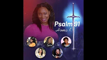 Psalm 91 by Homa K and Friends Laura Izeiru Nkay Karissa Chioma (Lyrics)