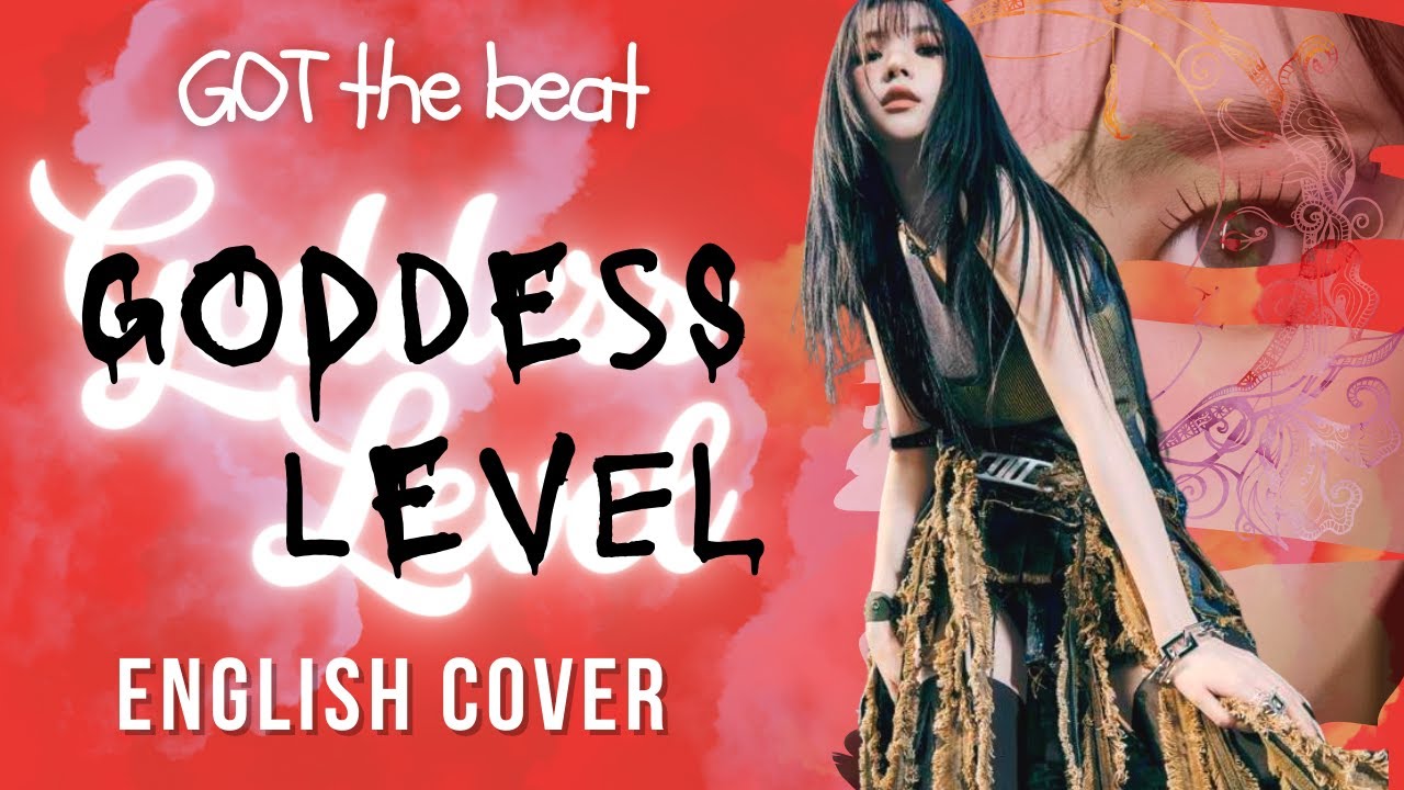 GOT the beat (갓 더 비트) 'Goddess Level' English Cover by MINA - YouTube