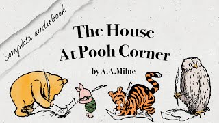 The House at Pooh Corner- Complete Audiobook (Cosy Bedtime Audio Play)