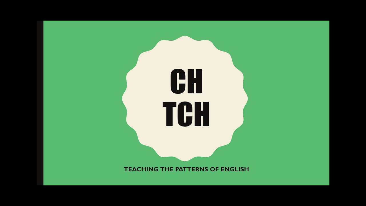 ch & tch Spelling Patterns