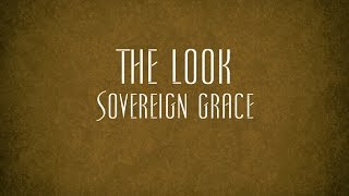 The Look - Sovereign Grace chords