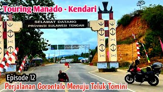 Touring Manado - Kendari /Perjalanan Gorontalo Menuju Teluk Tomini / Eps.12