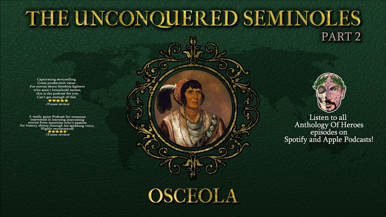 The Unconquered Seminoles | Part 2: Osceola