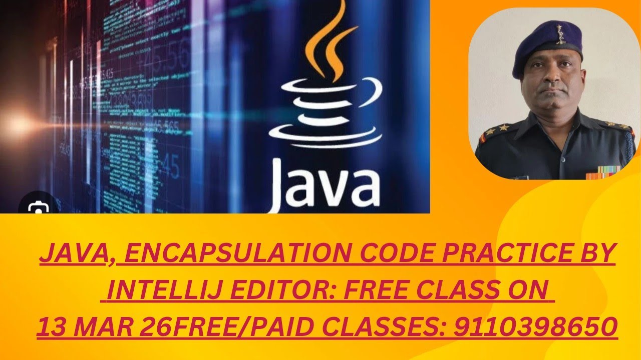 JAVA : ENCAPSULATION , IDE INTELLIJ EDITOR , CODE PRACTICE ON 13 MAR 26 ...
