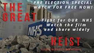 THE GREAT NHS HEIST PRE-ELECTION FREE PLAY THE GREAT NHS HEIST PRE-ELECTION FREE PLAY