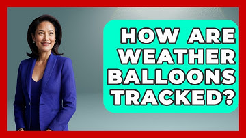 How Are Weather Balloons Tracked? - Weather Watchdog
