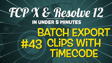 Final Cut Pro X in Under 5 Minutes: Batch Export clips from FCP X to Resolve