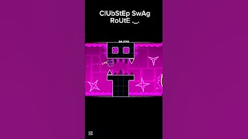 ClUbStEp SwAg RoUtE || Geometry Dash