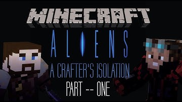 Minecraft - Alien Crafters Isolation  - Ep #1