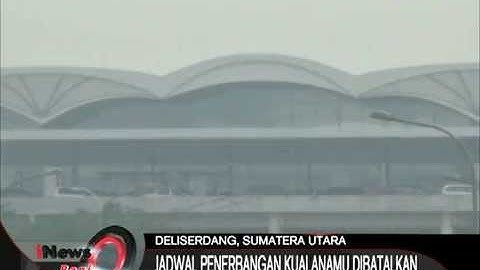 10 Penerbangan Dibatalkan Akibat Kabut Asap Di Bandara Kualanamu, Deliserdang - iNews Pagi 03/09