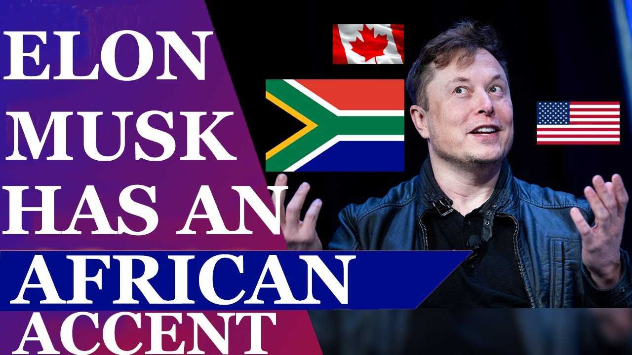 The Reason Elon Musk has an African Accent - YouTube