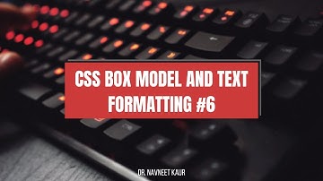 CSS Box model and text formatting #6 | HTML, CSS and JavaScript