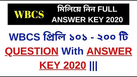 WBCS Prelims Full ANSWER  KEY 2020 WBCS Question With ANSWER KEY SOLVED