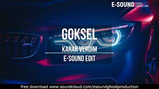 Goksel - Karar verdim ( E-Sound Edit )