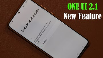 Deep Sleeping Apps - New One UI 2.1 Feature for Your Galaxy Smartphone (S20, Note 10, S10, etc)