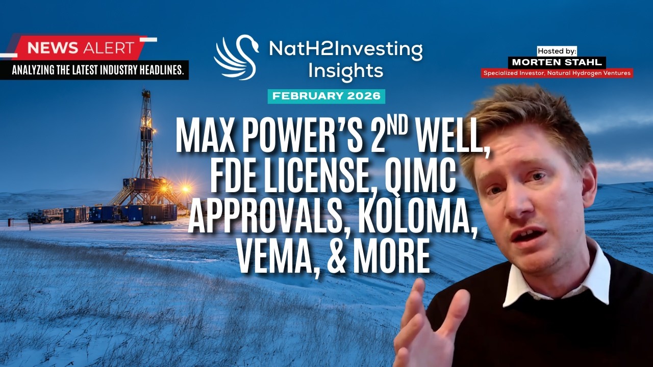 MAX Power's 2nd Well, FDE Drilling, QIMC Secures Key Permits | NatH2 Insights | February 2026