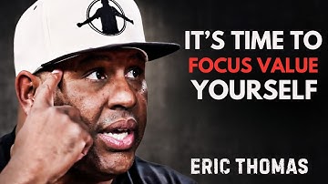 "Het is tijd om te focussen, waardeer jezelf" door [Eric Thomas Motivational Speech