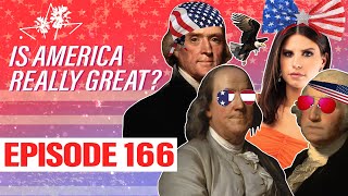 Ep 166 | Is America Really Great?