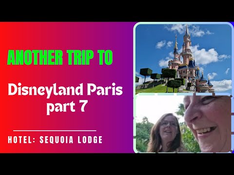 Another Trip To Disneyland Paris // Hotel: Sequoia Lodge // June 2024// Part 7