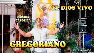 ♫♥☆ GREGORIANO - EL DIOS VIVO (Alabanza y Adoración Católica) ☆♥♫