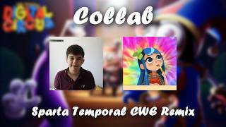 COLLAB The Amazing Digital Circus Ep 8 Sparta Temporal CWE Remix