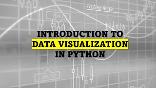 Introduction to Data Visualization in Python