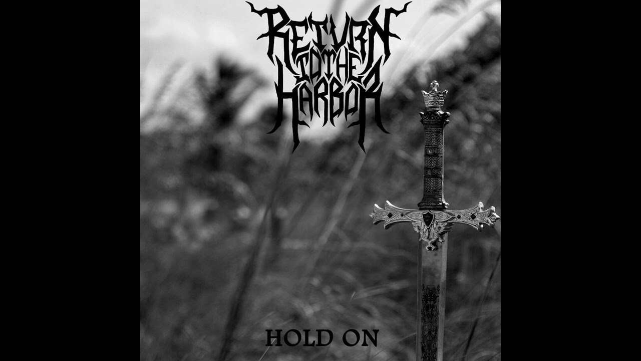 RETURN TO THE HARBOR - HOLD ON