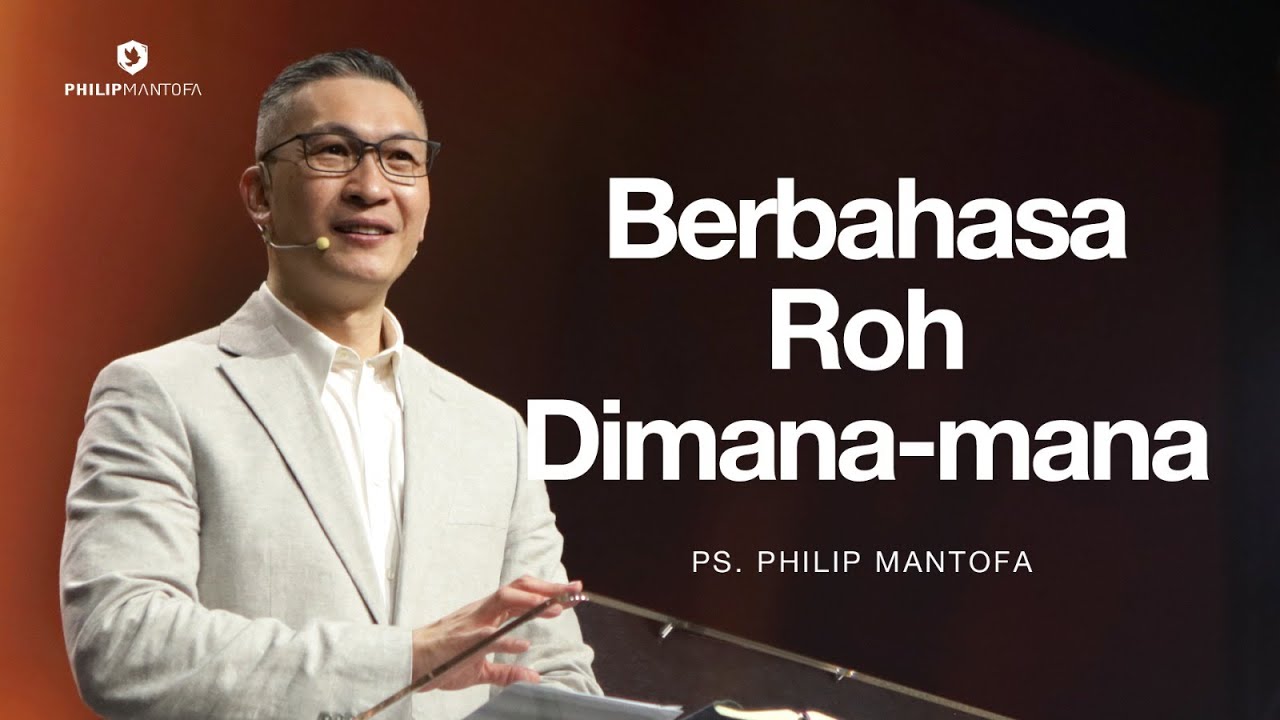 Berbahasa Roh Dimana-mana - Ps. Philip Mantofa (Official Philip Mantofa)