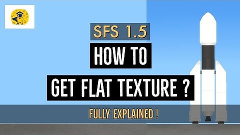How to get Flat texture in sfs1.5 ! | SFS |