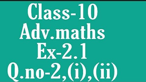 Class-10, Adv.maths, Ex-2.1, Q.no-2.(i),(ii), | NCERT,SEBA | Manjit Assam