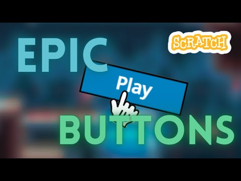 How to Create EPIC Buttons in Scratch!