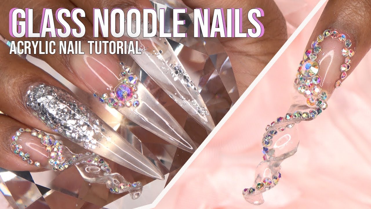 Acrylic Nails Tutorial Encapsulated Glass Nails Noodle Nail Clear