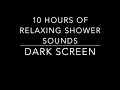 10 hours of relaxing shower soundsasmr high quality audio dark screen