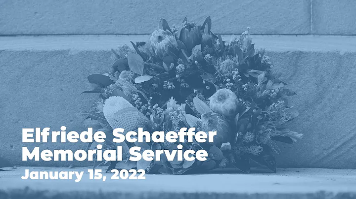 Elfriede Schaeffer Memorial Service
