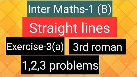 Inter Maths-1(B) - straight lines - Exercise-3(a)- 3rd roman - 1,2,3 problems