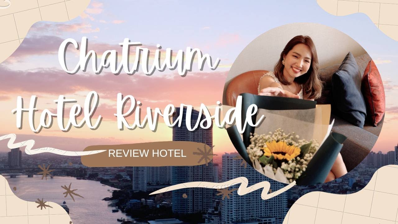 ผู้ชายพาไปเดทโรงแรมริมแม่น้ำเจ้าพระยา Chatrium Hotel Riverside Bangkok 🏩💕  || Palmpalm channel 🤍 - YouTube
