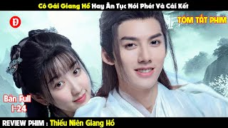 Review Phim Thiếu Niên Giang Hồ 1-24 | Tóm Tắt Phim Wanru's Journey | REVIEW PHIM HAY